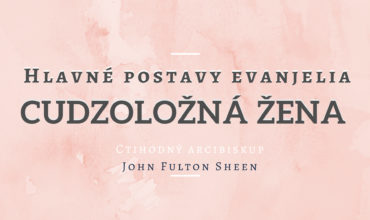Arcibiskup Fulton Sheen: Cudzoložná žena