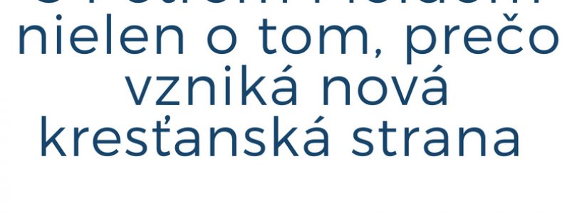Molda: “Liberálna kresťanská demokracia vyčerpala svoje možnosti.”