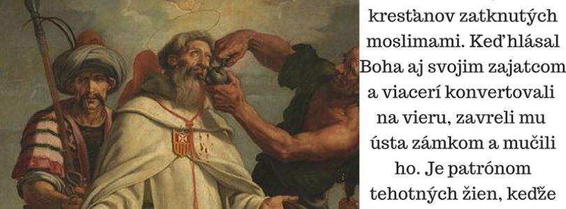 31.8. Svätý Raymond Nonnatus, rehoľník a mučeník