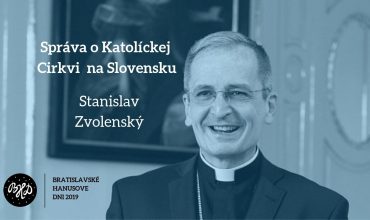 Arcibiskup Zvolenský: Ak Cirkev príjme predstavu, že patrí len do súkromia, zriekne sa nároku na pravdu